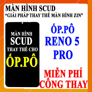 Màn hình Scud cho Oppo Reno 5 Pro